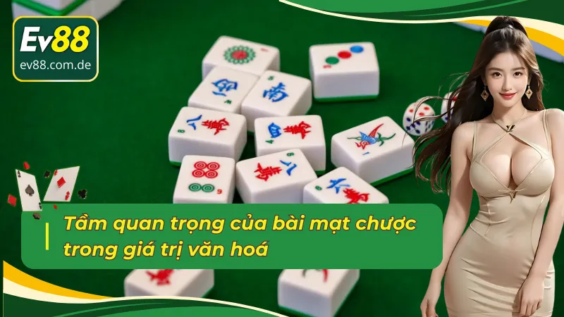 Khám phá bài mạt chược - điểm đến văn hoá của các cược thủ