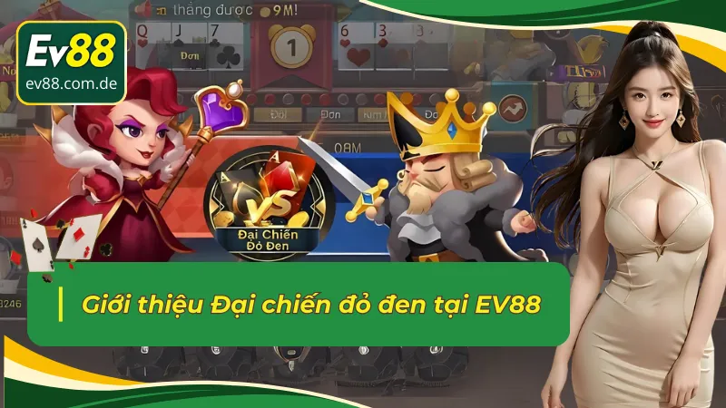 Đại chiến đỏ đen EV88 và những thông tin đáng chú ý