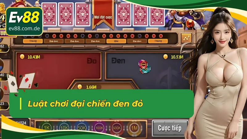 Đại chiến đỏ đen và giải thích luật chơi cơ bản