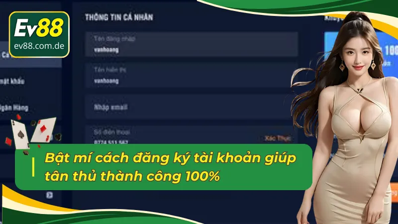 Bật mí cách đăng ký EV88 giúp tân thủ thành công 100%