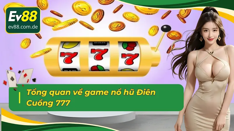 Thông tin về nổ hũ Điên Cuồng 777