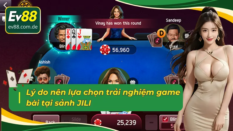Các nét vượt trội tạo nên sức hút của game bài JILI EV88