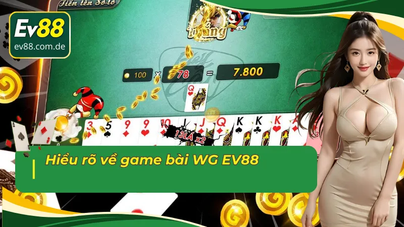 Tổng quan về thể loại game bài WG EV88