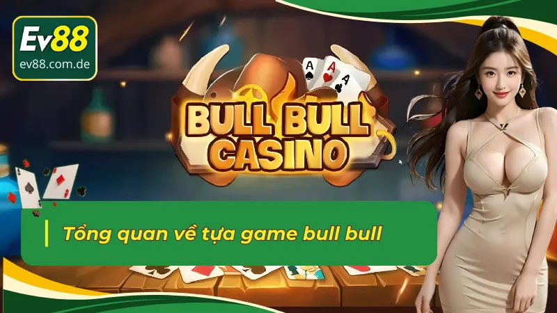Tìm hiểu sơ lược về giành chủ bull bull