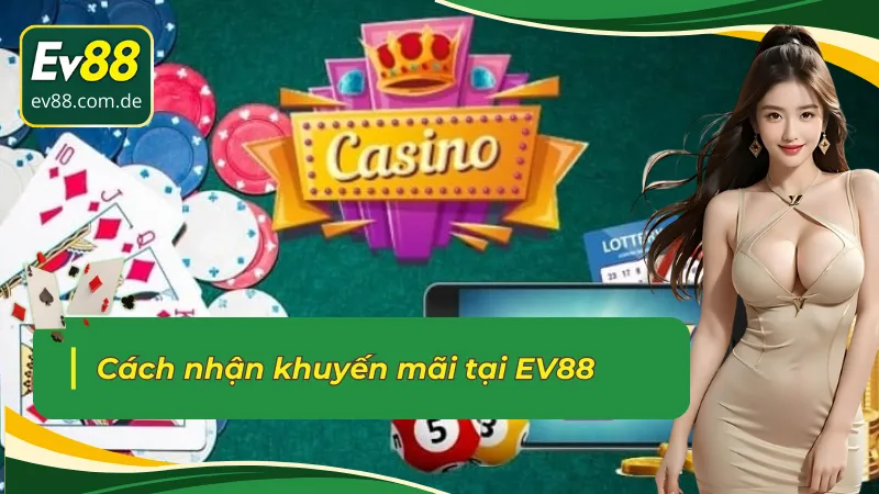 Cách nhận khuyến mãi EV88