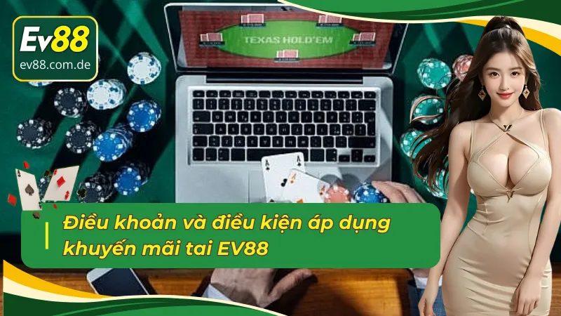 Điều khoản và điều kiện áp dụng khuyến mãi EV88