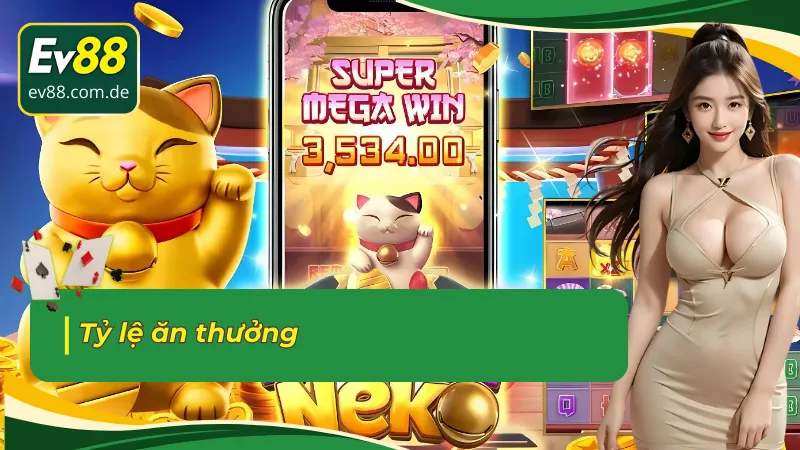 Tỷ lệ ăn thưởng trong game slot Neko may mắn