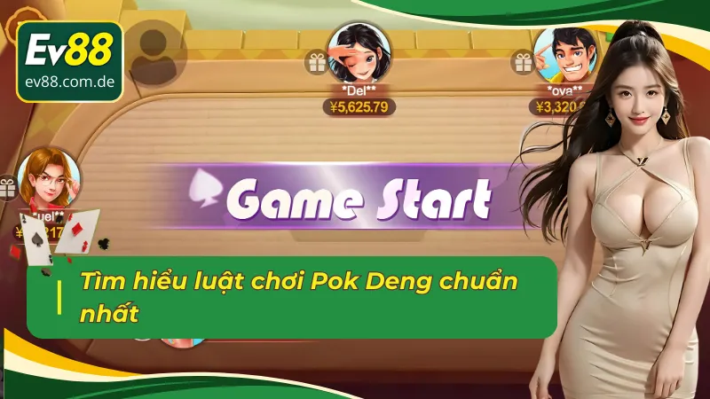 Luật chơi chi tiết của Pok Deng dễ hiểu
