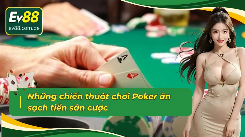Chiến lược chơi Poker EV88 bách chiến bách thắng