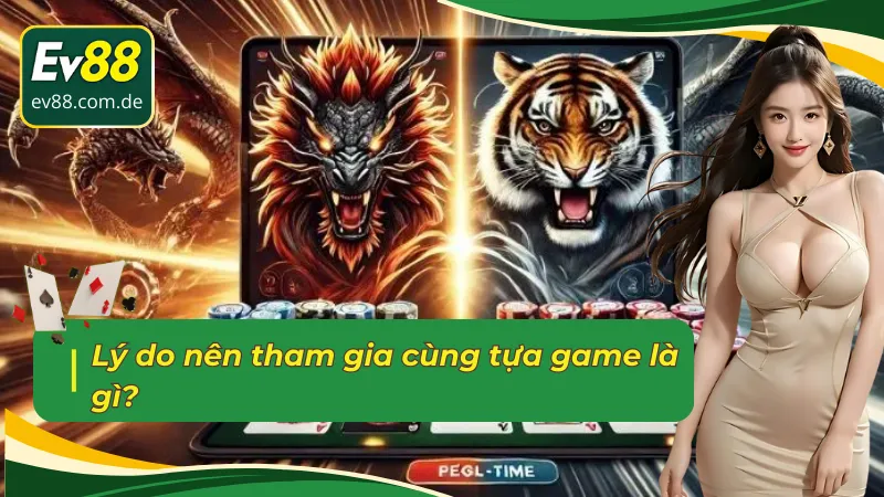 Lý do rồng hổ thu hút đông đảo người chơi?