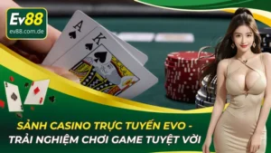 Sảnh Casino Trực Tuyến EVO