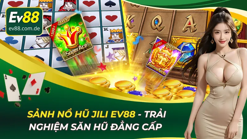 Sảnh Nổ hũ JILI EV88