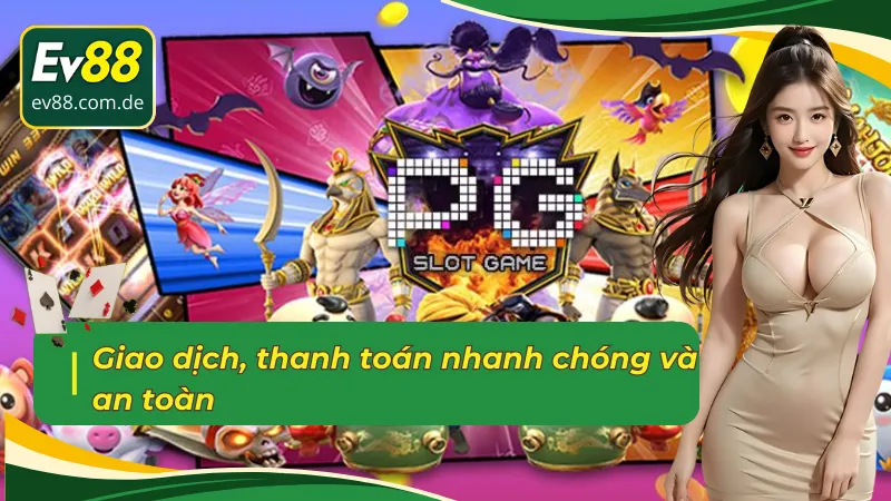 Giao dịch an toàn với sảnh nổ hũ PG EV88