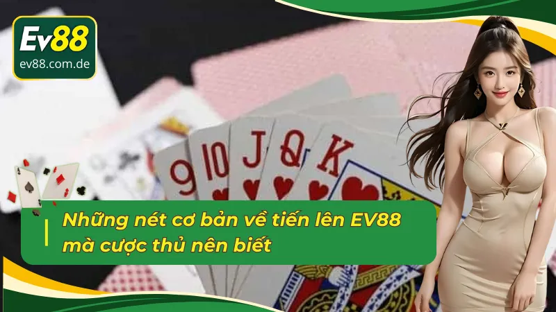 Đôi nét về tiến lên EV88