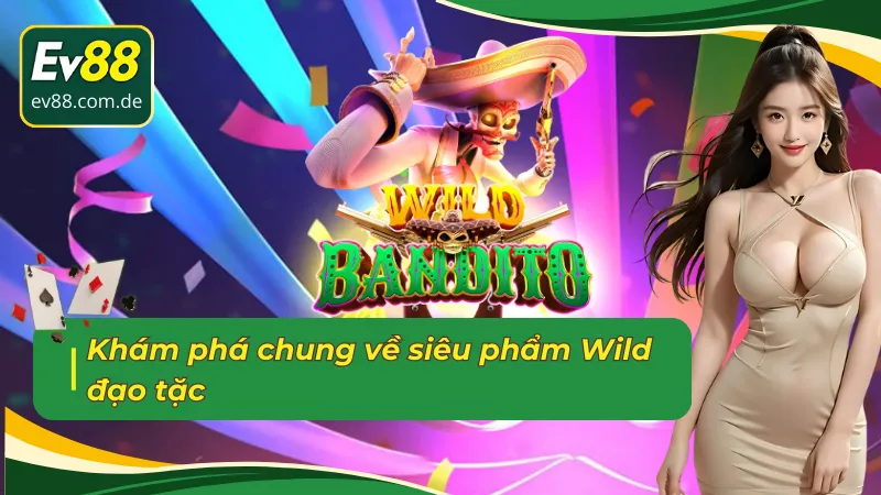 Khám phá về siêu phẩm Wild đạo tặc