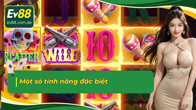 Một số tính năng đặc biệt trong Wild đạo tặc