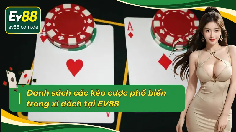 Các kèo cá cược trong xì dách EV88