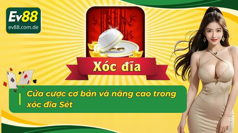 Điểm danh cửa cược phổ biến trong Xóc Đĩa Sét